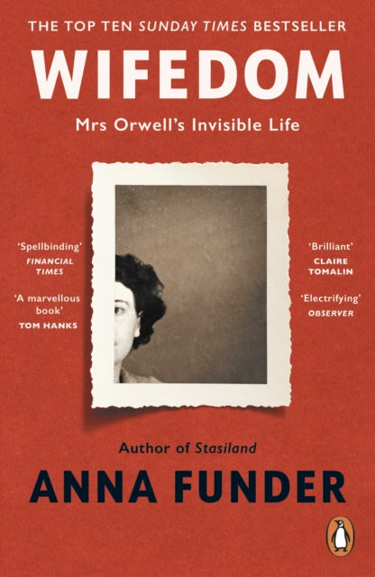 Wifedom : Mrs Orwell’s Invisible Life by Anna Funder