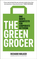 The Green Grocer : One Man's Manifesto for Corporate Activism-9780241492239