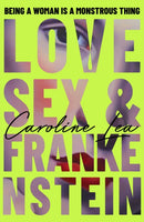 Love, Sex & Frankenstein-9780241493014
