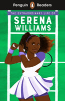 Penguin Readers Level 1: The Extraordinary Life Of Serena Williams (ELT Graded Reader) : Abridged Edition-9780241493076