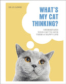 What's My Cat Thinking? : Understand Your Cat to Give Them a Happy Life-9780241500934