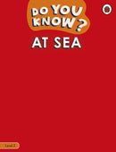 Do You Know? Level 2 - At Sea-9780241503393