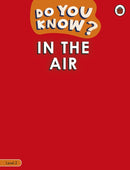 Do You Know? Level 2 - In the Air-9780241503409