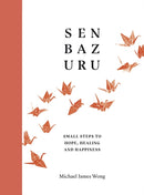 Senbazuru : Small Steps to Hope, Healing and Happiness-9780241511398
