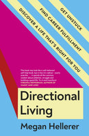 Directional Living : Get Unstuck, Find Career Fulfillment and Discover a Life that's Right for You-9780241513378