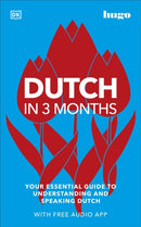 Dutch in 3 Months with Free Audio App : Your Essential Guide to Understanding and Speaking Dutch-9780241515150