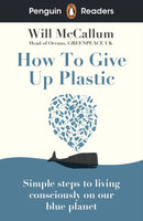 Penguin Readers Level 5: How to Give Up Plastic (ELT Graded Reader) : Abridged Edition-9780241520741