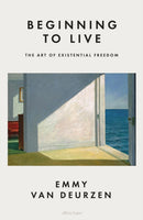 Beginning to Live : The Art of Existential Freedom-9780241526101