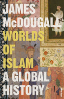 Worlds of Islam : A Global History-9780241528488