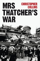 Mrs Thatcher''s War