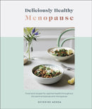 Deliciously Healthy Menopause : Food and Recipes for Optimal Health Throughout Perimenopause and Menopause-9780241537183