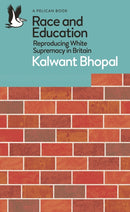 Race and Education : Reproducing White Supremacy in Britain-9780241537336