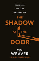 The Shadow at the Door : Four cases. One connection. The gripping David Raker short story collection-9780241541326