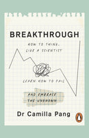Breakthrough : How to Think Like a Scientist, Learn to Fail and Embrace the Unknown-9780241545348