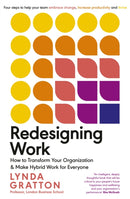 Redesigning Work : How to Transform Your Organisation and Make Hybrid Work for Everyone-9780241558188