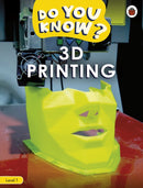 Do You Know? Level 1 - 3D Printing-9780241559413