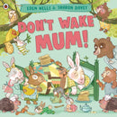 Don''t Wake Mum!