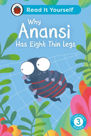 Why Anansi Has Eight Thin Legs : Read It Yourself - Level 3 Confident Reader-9780241563625