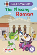 Ladybird Class The Missing Roman: Read It Yourself - Level 4 Fluent Reader-9780241563762