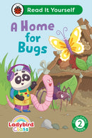 Ladybird Class A Home for Bugs: Read It Yourself - Level 2 Developing Reader-9780241563960