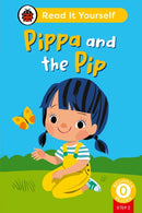 Pippa and the Pip (Phonics Step 2): Read It Yourself - Level 0 Beginner Reader-9780241564301