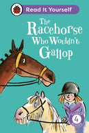 The Racehorse Who Wouldn''t Gallop: Read It Yourself - Level 4 Fluent Reader