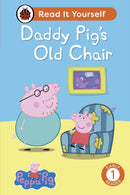 Peppa Pig Daddy Pig''s Old Chair: Read It Yourself - Level 1 Early Reader
