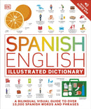Spanish English Illustrated Dictionary : A Bilingual Visual Guide to Over 10,000 Spanish Words and Phrases-9780241566183