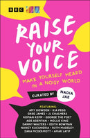 Raise Your Voice : Make Yourself Heard in a Noisy World-9780241567531