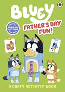 Bluey: Father's Day Fun! : A Craft Activity Book-9780241574225