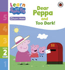 Learn with Peppa Phonics Level 2 Book 2 - Dear Peppa and Too Dark! (Phonics Reader)-9780241576113