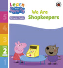 Learn with Peppa Phonics Level 2 Book 7 - We Are Shopkeepers (Phonics Reader)-9780241576182