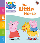 Learn with Peppa Phonics Level 4 Book 17 - The Little Horse (Phonics Reader)-9780241576953
