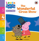 Learn with Peppa Phonics Level 4 Book 18 - The Wonderful Circus Show (Phonics Reader)-9780241576960
