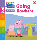 Learn with Peppa Phonics Level 5 Book 4 - Going Nowhere! (Phonics Reader)-9780241577080
