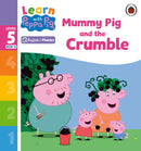 Learn with Peppa Phonics Level 5 Book 13 - Mummy Pig and the Crumble (Phonics Reader)-9780241577226
