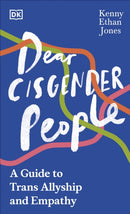 Dear Cisgender People : A Guide to Trans Allyship and Empathy-9780241583647