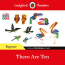 Ladybird Readers Beginner Level - Eric Carle -There Are Ten (ELT Graded Reader)-9780241587607
