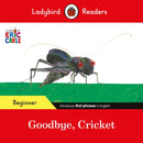 Ladybird Readers Beginner Level - Eric Carle - Goodbye, Cricket (ELT Graded Reader)-9780241587690