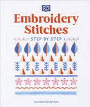 Embroidery Stitches Step-by-Step : The Ideal Guide to Stitching, Whatever Your Level of Expertise-9780241593257