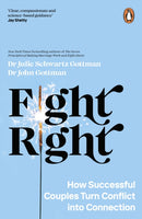 Fight Right : How Successful Couples Turn Conflict into Connection-9780241598382