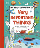 My Encyclopedia of Very Important Things : For Little Learners Who Want to Know Everything-9780241598474