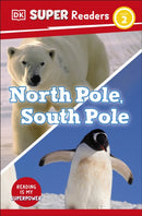 DK Super Readers Level 2 North Pole, South Pole-9780241598894