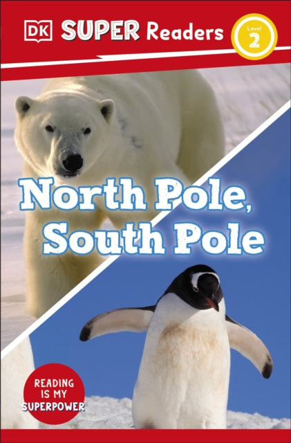 DK Super Readers Level 2 North Pole, South Pole-9780241598894