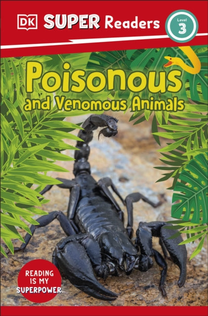 DK Super Readers Level 3 Poisonous and Venomous Animals-9780241600047