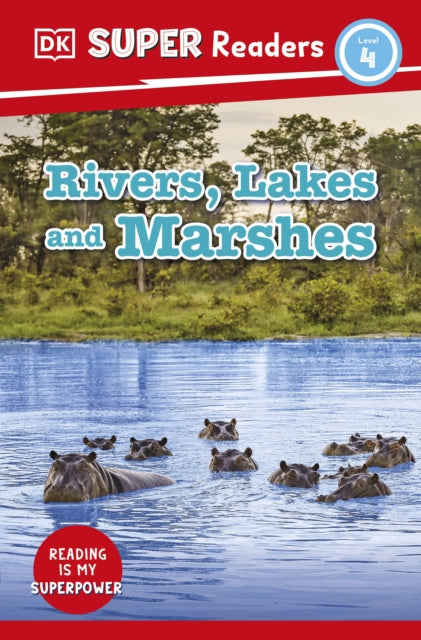 DK Super Readers Level 4 Rivers, Lakes and Marshes-9780241603529