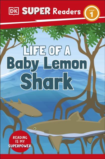 DK Super Readers Level 1 Life of a Baby Lemon Shark-9780241603673