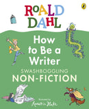 Roald Dahl How to Be a Writer: Swashboggling Non-Fiction-9780241610794
