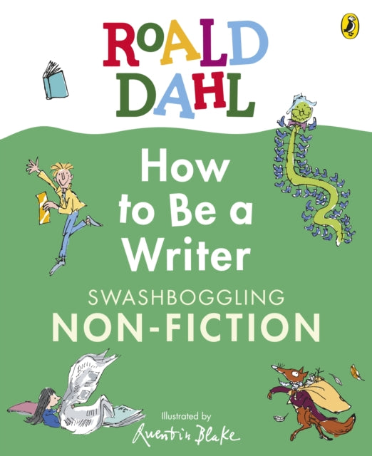 Roald Dahl How to Be a Writer: Swashboggling Non-Fiction