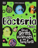The Bacteria Book (New Edition) : Gross Germs, Vile Viruses and Funky Fungi-9780241619087